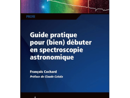 Guide pratique pour (bien) débuter en spectroscopie astronomique (DC0027) For Discount